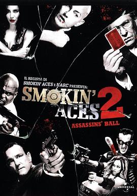 五路追杀令2：刺客舞会 Smokin&amp;#39; Aces 2: Assassins&amp;#39; Ball